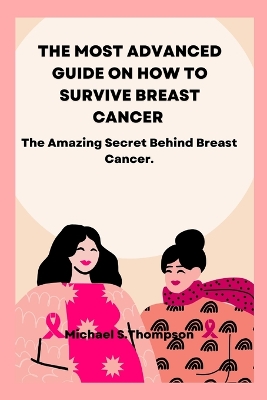 Book cover for The most advanced guide on how to survive breast cancer