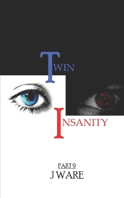 Cover of TwinInsanity Part 9