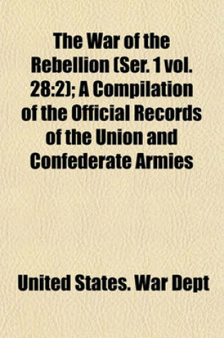 Cover of The War of the Rebellion (Ser. 1 Vol. 28