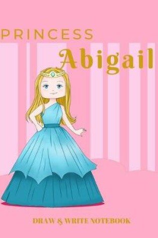Cover of Princess Abigail Draw & Write Notebook