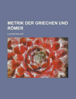 Book cover for Metrik Der Griechen Und Romer