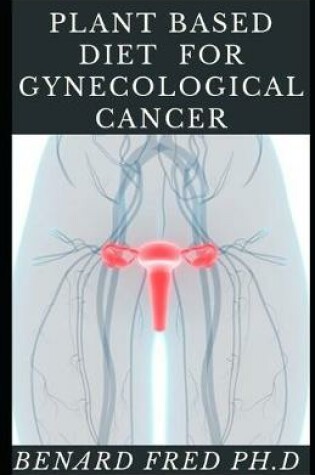 Cover of Plant Based Diet for Gynecological Cancer