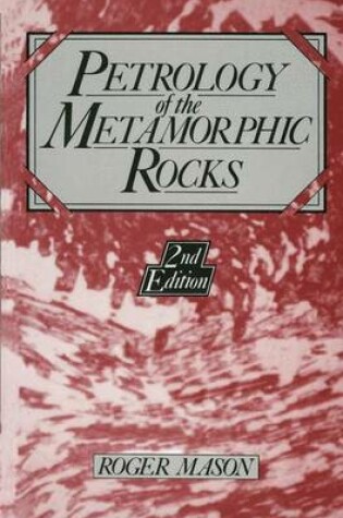 Cover of Petrology of the Metamorphic Rocks