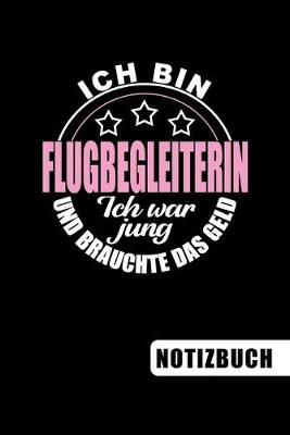 Book cover for Ich bin Flugbegleiterin - Ich war jung und brauchte das Geld