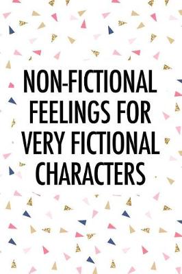 Book cover for Non Fictional Feelings for Very Fictional Characters