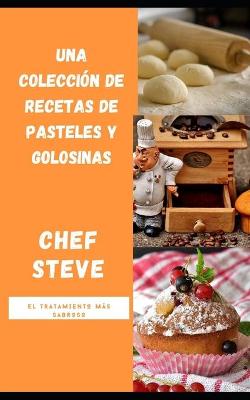 Book cover for Una colección de recetas de pasteles y golosinas