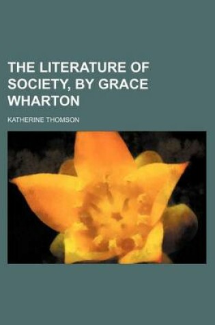 Cover of The Literature of Society, by Grace Wharton