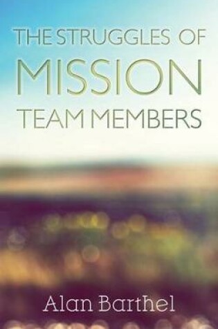 Cover of The Struggles of Mission Team Members