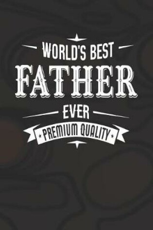 Cover of World's Best Father Ever Premium Quality