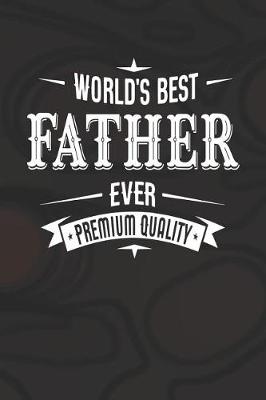 Book cover for World's Best Father Ever Premium Quality