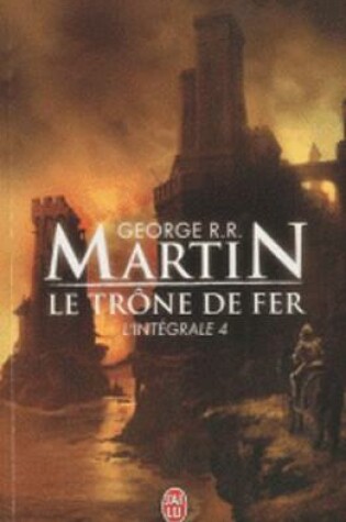 Cover of Le Trone De Fer, Integrale Volume 4