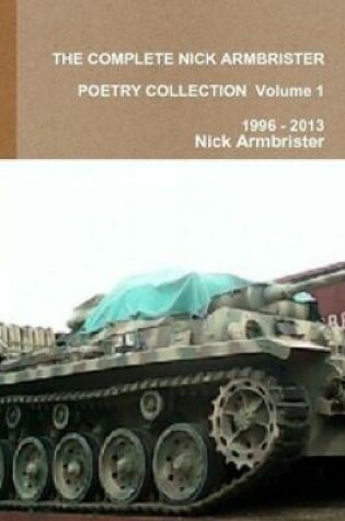 Cover of The Complete Nick Armbrister Poetry Collection Volume 1