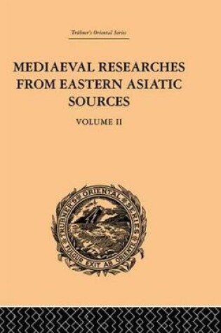Cover of Mediaeval Researches from Eastern Asiatic Sources