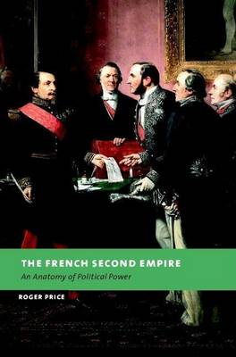 Book cover for French Second Empire: An Anatomy of Political Power