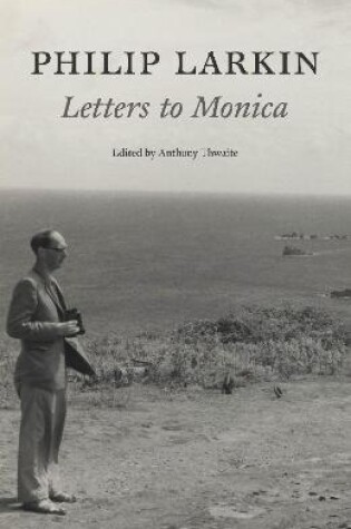 Cover of Philip Larkin: Letters to Monica