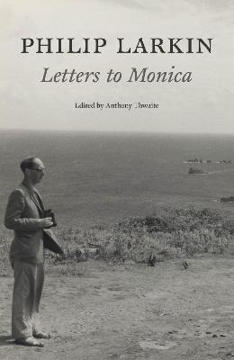 Book cover for Philip Larkin: Letters to Monica