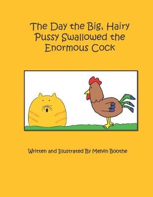 Cover of The Day the Big, Hairy Pussy Swallowed the Enormous Cock