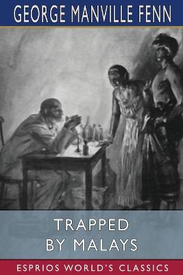Book cover for Trapped by Malays (Esprios Classics)