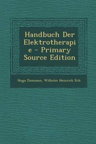 Cover of Handbuch Der Elektrotherapie - Primary Source Edition