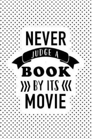 Cover of Never Judge a Book by It's Movie