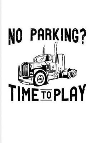 Cover of No Parking? Time To Play