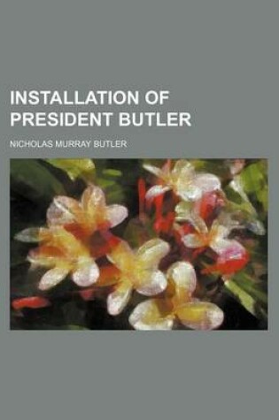 Cover of Installation of President Butler