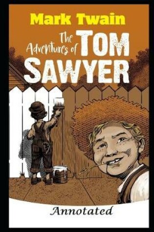 Cover of The Adventures of Tom Sawyer By Mark Twain The New Annotated Adventures Story