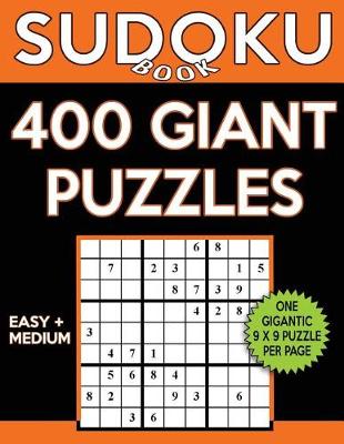 Cover of Sudoku Book 400 GIANT Puzzles, 200 Easy and 200 Medium