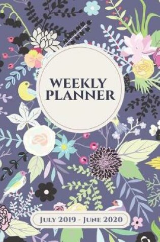 Cover of Weekly Planner a Week Per Page July 2019 - June 2020