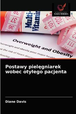 Book cover for Postawy pielęgniarek wobec otylego pacjenta