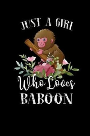 Cover of Just a Girl Who Loves Baboon