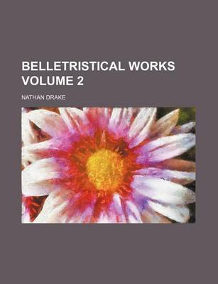 Book cover for Belletristical Works Volume 2