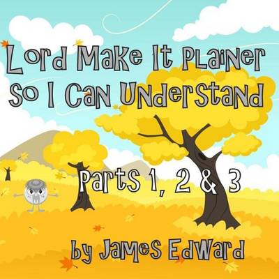 Book cover for Lord Make It Plainer Parts I, II & III