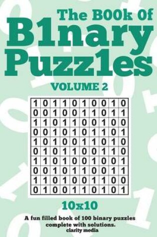 Cover of The Book Of Binary Puzzles 10x10 Volume 2