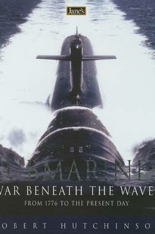 Cover of Jane's Submarines War Beneath the Waves