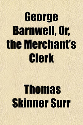 Book cover for George Barnwell, Or, the Merchant's Clerk