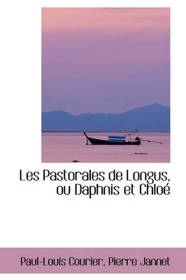 Book cover for Les Pastorales de Longus, Ou Daphnis Et Chloe