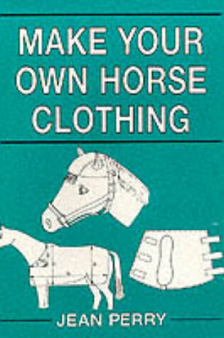 Cover of Make Your Own Horse Clothing