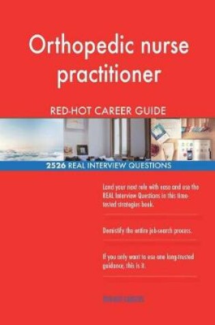 Cover of Orthopedic nurse practitioner RED-HOT Career; 2526 REAL Interview Questions