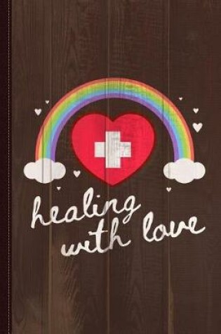 Cover of Nurse Healing with Love Journal Notebook