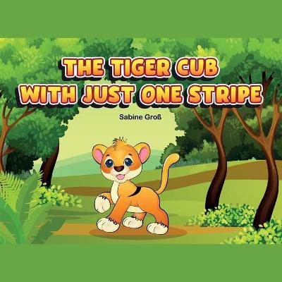 Book cover for The tiger cub with just one stripe