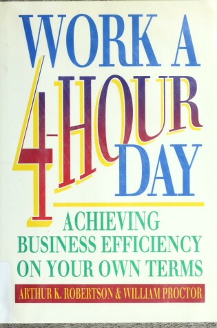 Cover of Work a 4-Hour Day