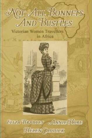 Cover of Not All Bonnets and Bustles