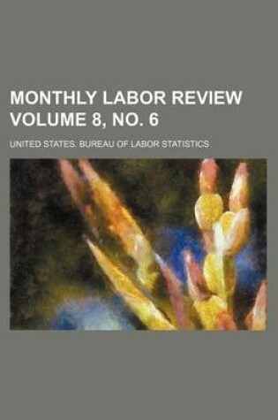 Cover of Monthly Labor Review Volume 8, No. 6