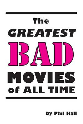 Book cover for Greatest Bad Movies of All Time