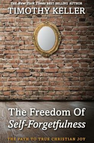 Cover of The Freedom of Self Forgetfulness