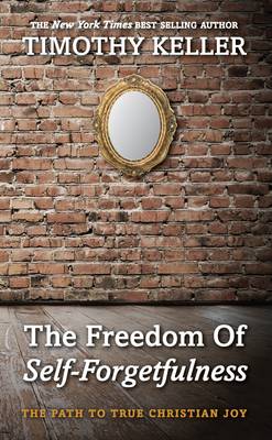Book cover for The Freedom of Self Forgetfulness
