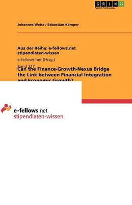 Book cover for Can the Finance-Growth-Nexus Bridge the Link between Financial Integration and Economic Growth?