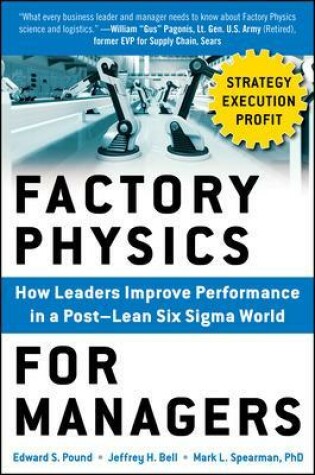 Cover of Factory Physics for Managers: How Leaders Improve Performance in a Post-Lean Six Sigma World