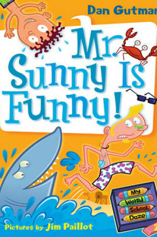 Cover of My Weird School Daze #2: Mr. Sunny Is Funny!